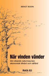 När vinden vänder : om vikande naturresurser, ekomisk tillväxt och välfärd