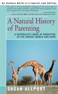 A Natural History of Parenting