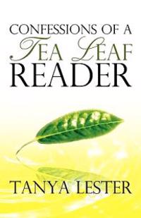 Confessions of a Tea Leaf Reader