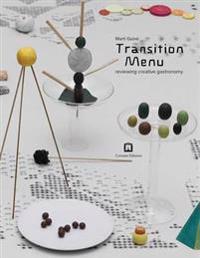 Marti Guixe Transition Menu: Reviewing Creative Gastronomy