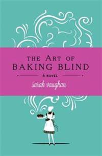 The Art of Baking Blind