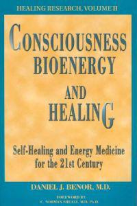 Consciousness, Bioenergy and Healing