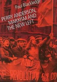 Perry Anderson, Marxism and the New Left