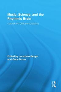 Music, Science, and the Rhythmic Brain