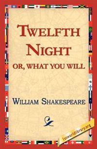 Twelfth Night; Or, What You Will