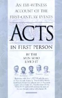 The Book of Acts in First Person: Luke, Peter, Barnabas, Silas, and Timothy Tell Their Story