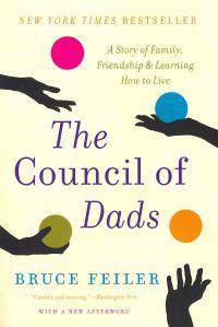 The Council of Dads: A Story of Family, Friendship & Learning How to Live