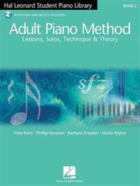 Adult Piano Method, Book 2: Lessons, Solos, Technique & Theory [With 2 CDs]