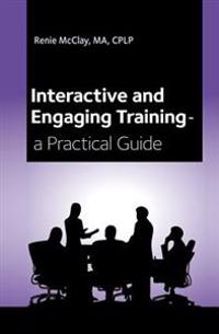Interactive and Engaging Training - A Practical Guide