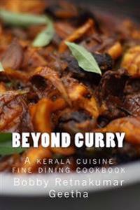 Beyond Curry: A Fine Dining Version of Gods Own Cuisine