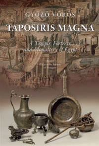 Taposiris Magna: A Temple, Fortress and Monastery of Egypt