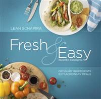 Fresh & Easy Kosher Cooking: Ordinary Ingredients, Extraordinary Meals