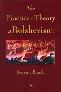 The Practice & Theory of Bolshevism