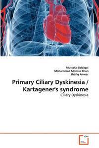 Primary Ciliary Dyskinesia / Kartagener's Syndrome
