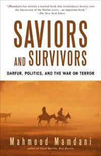 Saviors and Survivors: Darfur, Politics, and the War on Terror