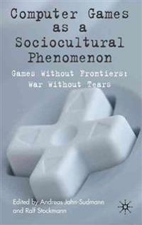 Computer Games as a Sociocultural Phenomenon