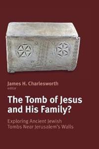 The Tomb of Jesus & His Family