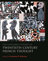 The Columbia History of Twentieth-Century French Thought