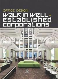 Office Design: Walk in Well Established Corporations
