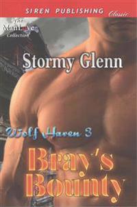 Bray's Bounty [Wolf Haven 3] (Siren Publishing Classic Manlove)