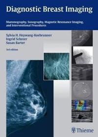 Diagnostic Breast Imaging: Mammography, Sonography, Magnetic Resonance Imaging, & Interventional Procedures
