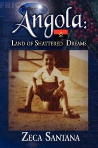 Angola: Land of Shattered Dreams