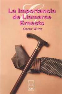 LA Importancia De Llamarse Ernesto / The Importance of Being Earnest