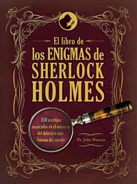 El libro de los enigmas de Sherlock Holmes / The Sherlock Holmes Puzzle Collection