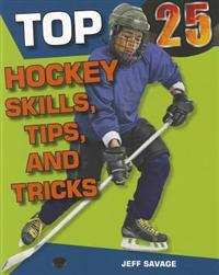 Top 25 Hockey Skills, Tips, and Tricks