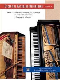 Essential Keyboard Repertoire, Volume 1: 100 Early Intermediate Selections in Their Original Form: Baroque to Modern