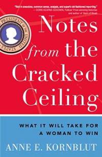Notes from the Cracked Ceiling: What It Will Take for a Woman to Win