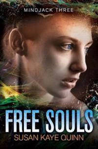 Free Souls: Book Three of the Mindjack Trilogy