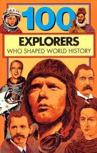 100 Explorers Who Shaped World History