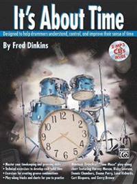 It's about Time: Designed to Help Drummers and Other Musicians Understand, Control, and Improve Their Sense of Time [With 2 CDs]
