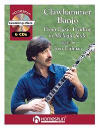 Clawhammer Banjo: From Basic Frailing to Melodic Style Book/6 CDs