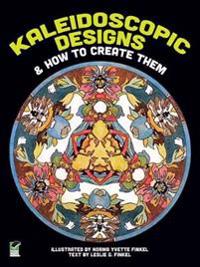 Kaleidoscopic Designs and How to Create Them