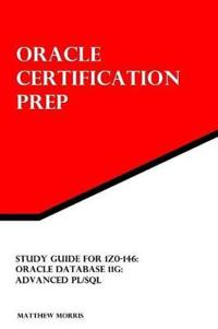 Study Guide for 1z0-146: Oracle Database 11g: Advanced PL/SQL