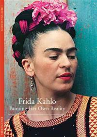 Frida Kahlo: Painting Her Own Reality