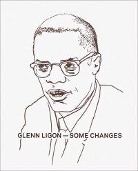 Glenn Ligon: Some Changes