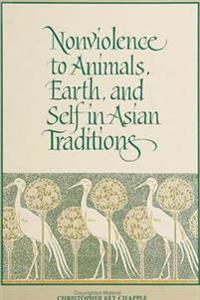 Non-violence to Animals, Earth and Self in Asian Traditions