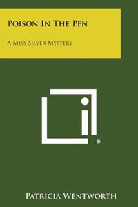 Poison in the Pen: A Miss Silver Mystery