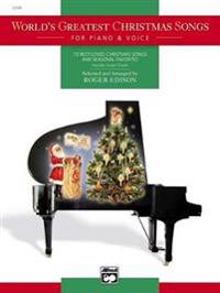 World's Greatest Christmas Songs for Piano & Voice: 73 Best-Loved Christmas Songs and Seasonal Favorites