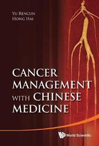 Cancer Management with Chinese Medicine