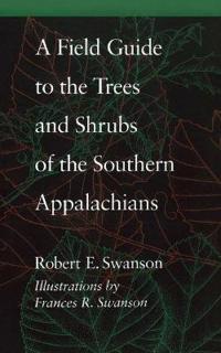 A Field Guide to the Trees and Shrubs of the Southern Appalachians