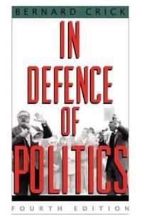 In Defence of Politics