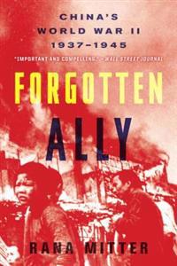 Forgotten Ally: China's World War II, 1937-1945