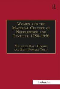 Women and the Material Culture of Needlework and Textiles, 1750?1950