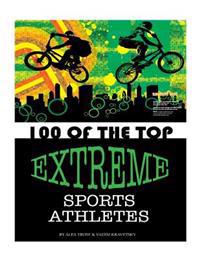 100 of the Top Extreme Sports Athletes