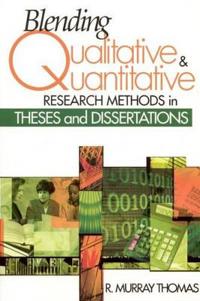 Blending Qualitative and Quantitative Research Methods in Theses and Dissertations