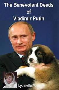 The Benevolent Deeds of Vladimir Putin
